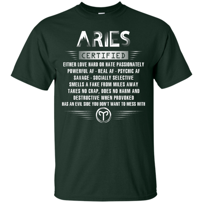 Aries Certified Either Love Hard Or Hate Passionately Powerful Af T-shirt Forest Green