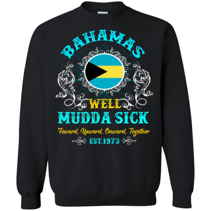Bahamas Well Mudda Sick Foward Upward Onward Together Est1973 T-shirt Black