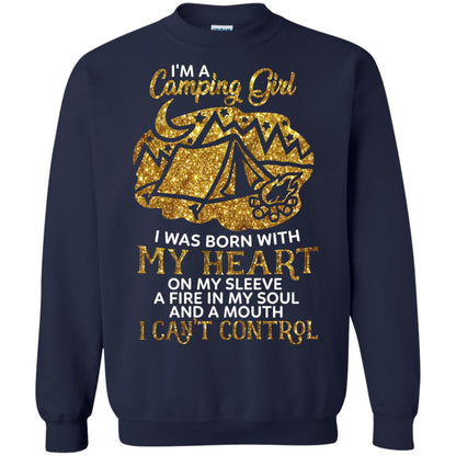 I'm A Camping Girl I Was Born With My Heart On My Sleeve A Fire In My Soul And A Mouth I Can't Control Shirt Navy