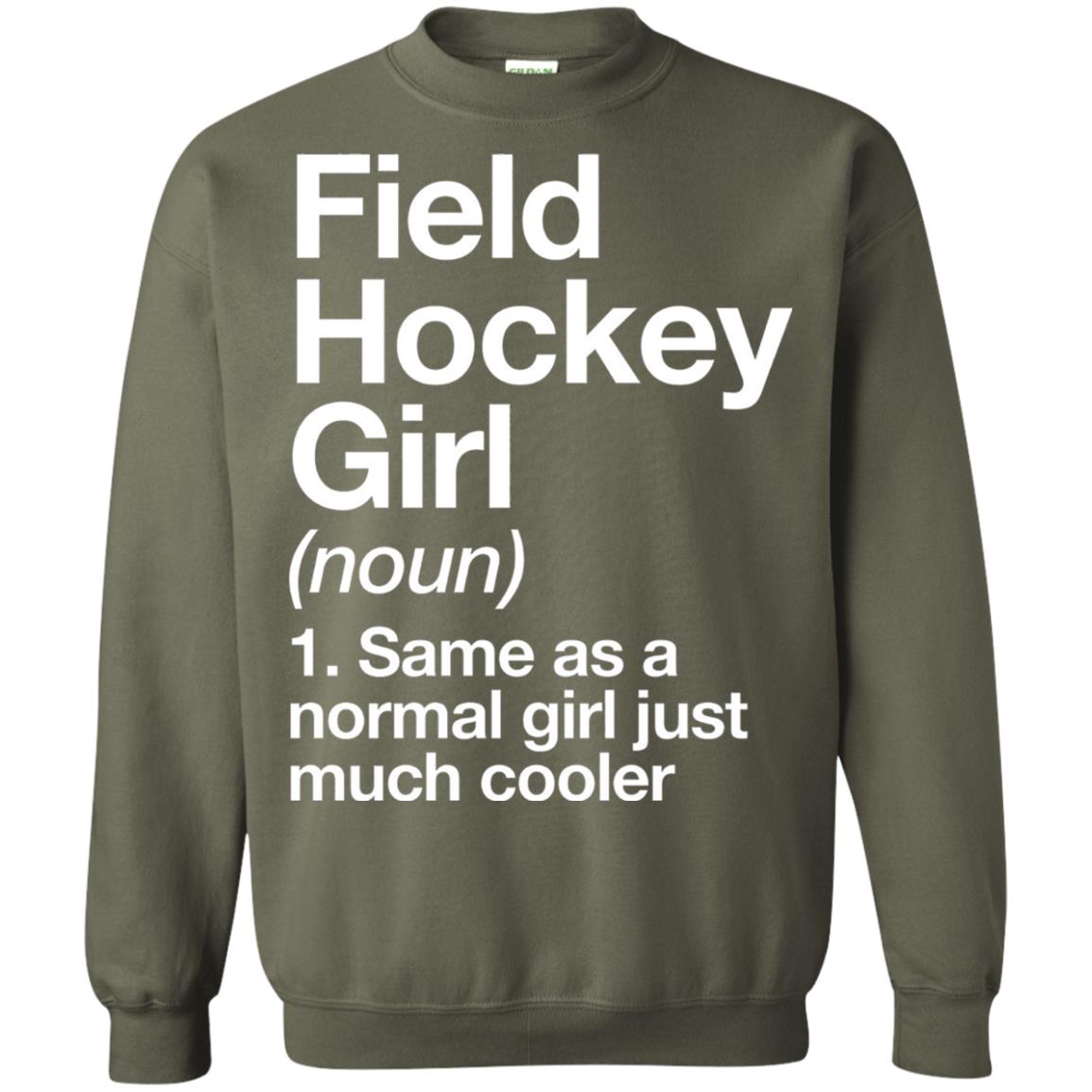 Field Hockey Girl Definition Hockey Lover T-shirt Military Green