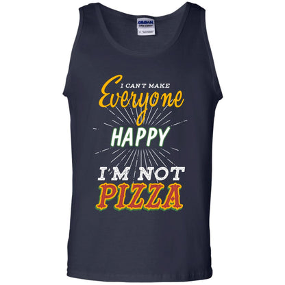 I Can't Make Everyone Happy I'm Not Pizza Best Quote Shirt Navy