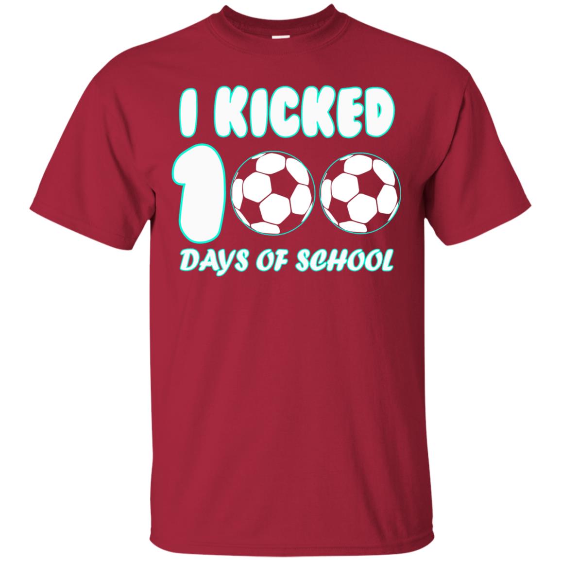 Soccer Lover T-shirt I Kicked 100 Days Of School Cardinal