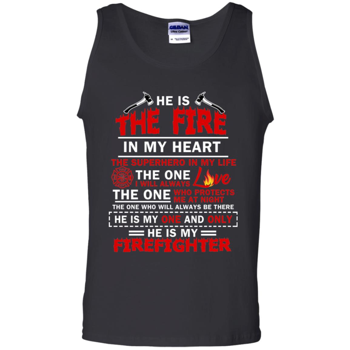 He Is The Fire In My Heart The Superhero In My Life The One I Will Always Love The One Who Protects Me At Night The One Who Will Always Be There He Is My One And Only He Is My Firefighter Black