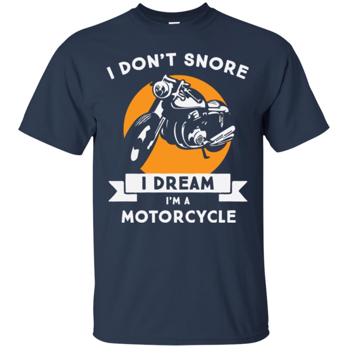 Motocross T-shirt I Don't Snore I Dream I'm A Motorcycle Navy