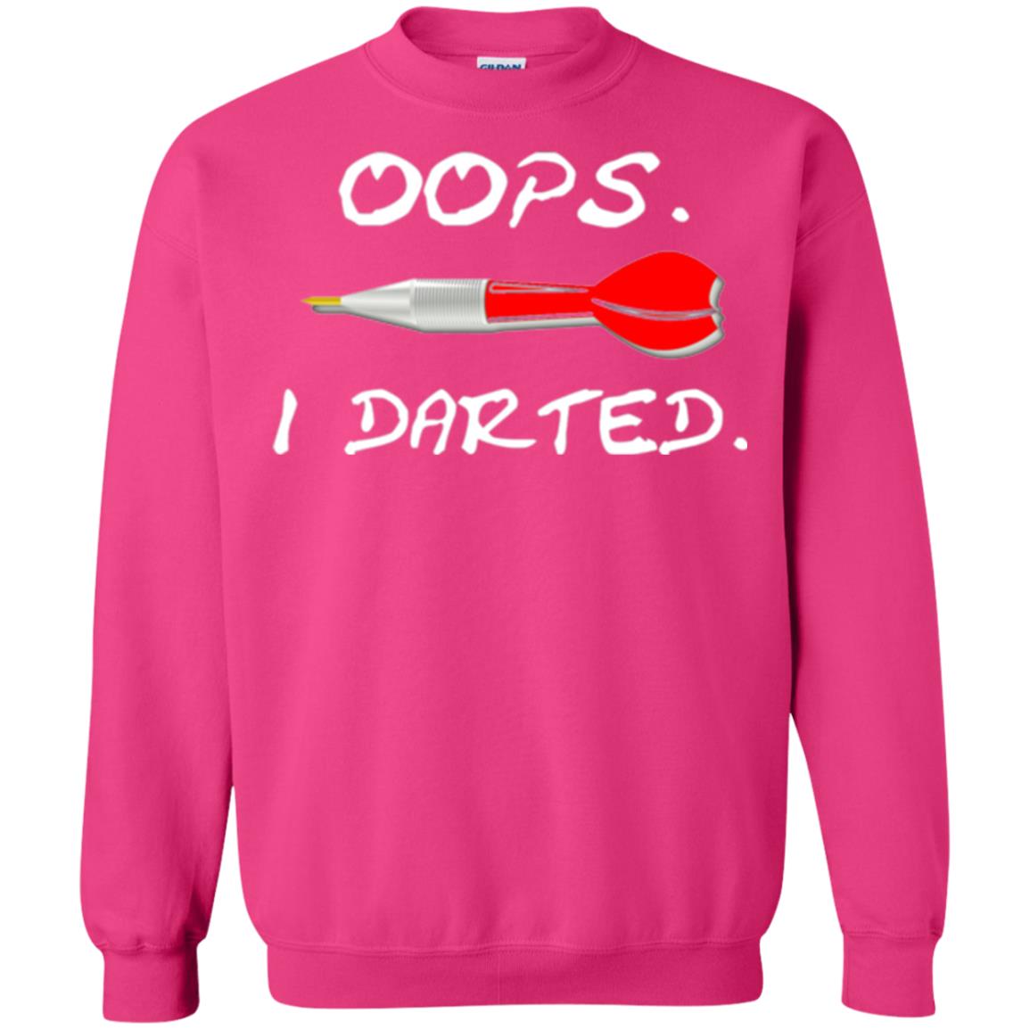 I Darted T Shirt - Dart Shirts Funny Oops T-shirt Heliconia