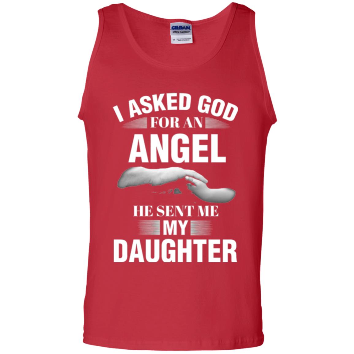 Fathers Day T-shirt I Asked God For An Angel He Sent Me My Daughter Red