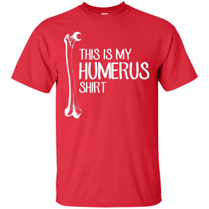 This Is My Humerus Science T-shirt