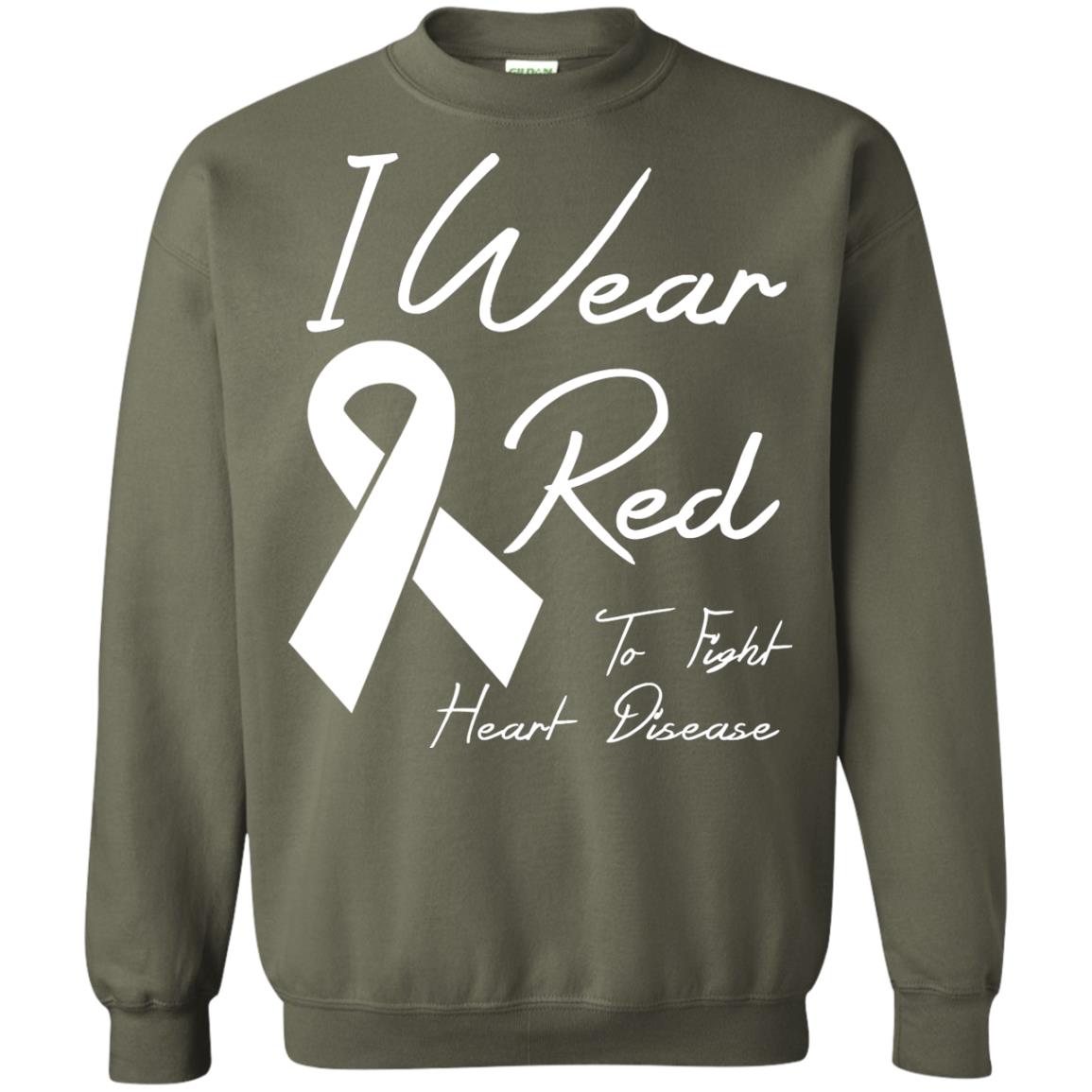 Heart Disease Awareness T-shirt I Wear Red To Fight Heart Disease Military Green