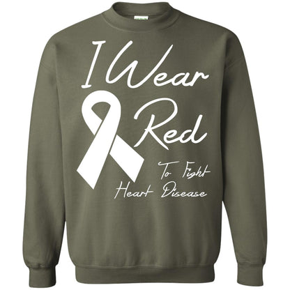Heart Disease Awareness T-shirt I Wear Red To Fight Heart Disease Military Green