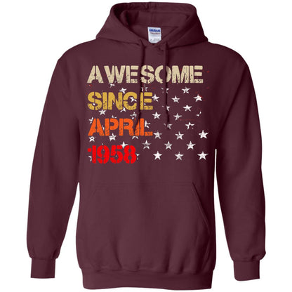 Born In April 1958 60th Birthday Awesome Since April 1958 Maroon