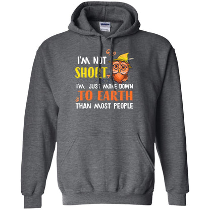 I'm Not Short I'm Just More Down To Earth Than Most People Shirt Dark Heather