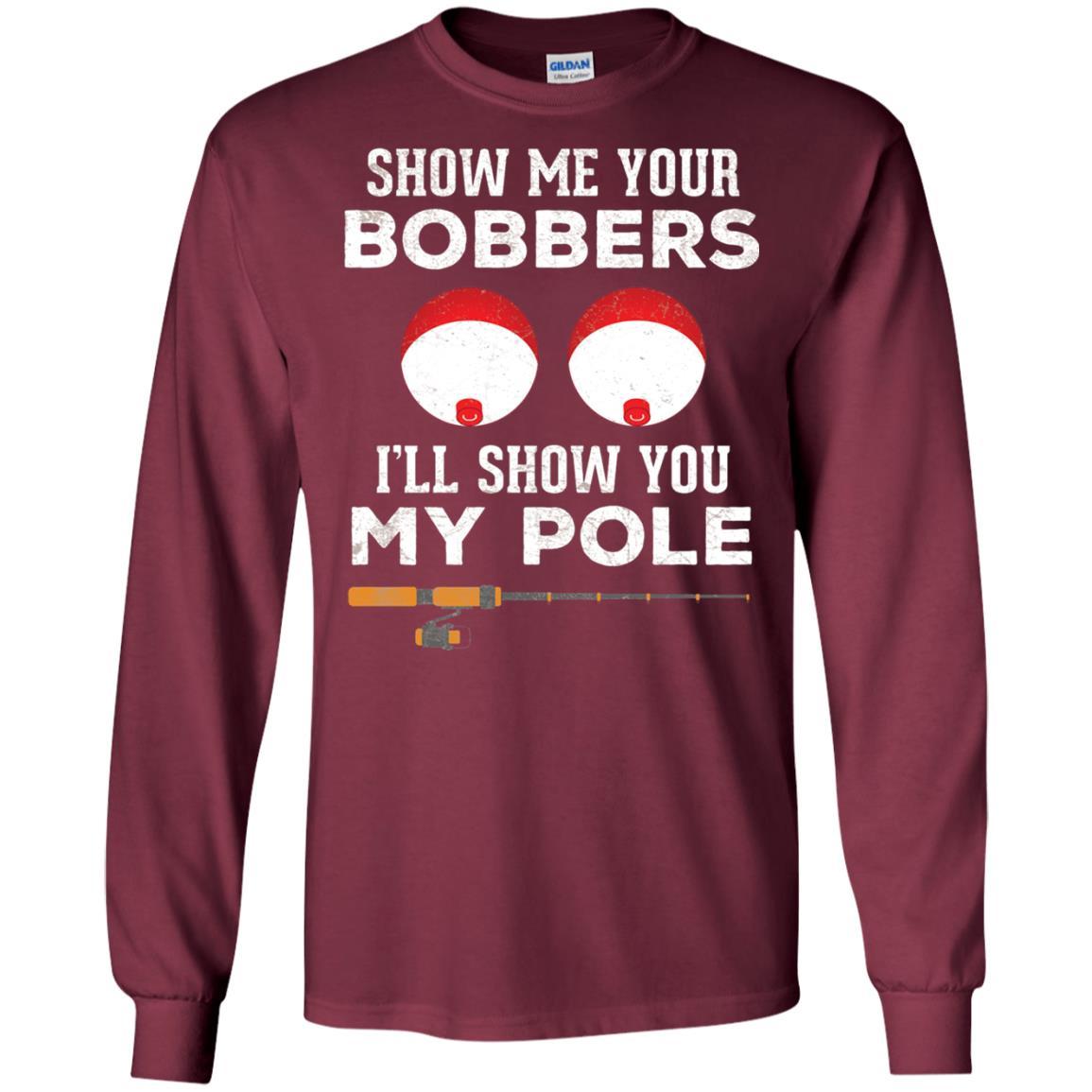 Fisherman T-shirt Show Me Your Bobbers Maroon