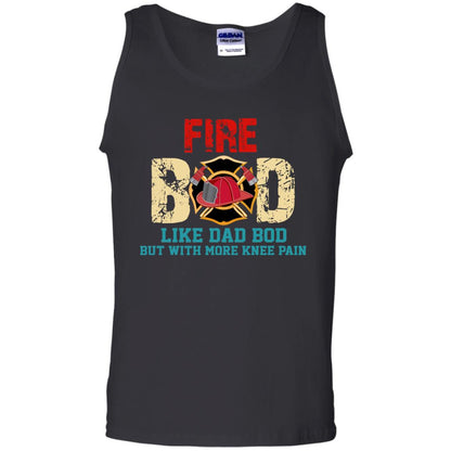 Fire Bod Like Dad Bod But With More Knee Pain Shirt Black