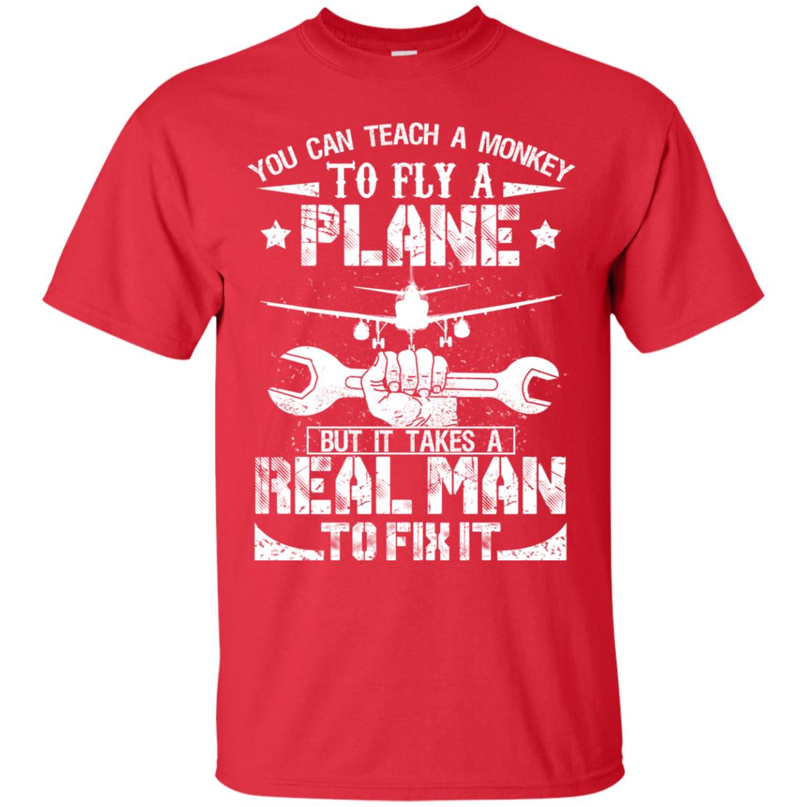 You Can Teach A Monkey To Fly A Plane But It Takes A Real Man To Fix It Shirt Red
