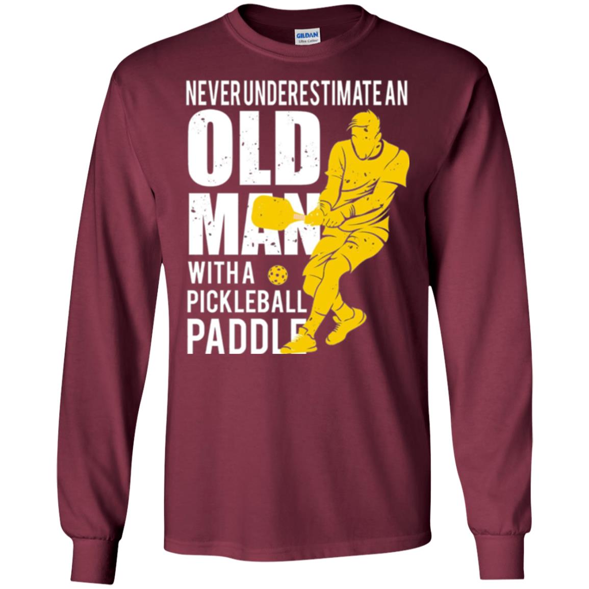 Never Underestimate Old Man With Pickleball Paddle Lover T-shirt Maroon