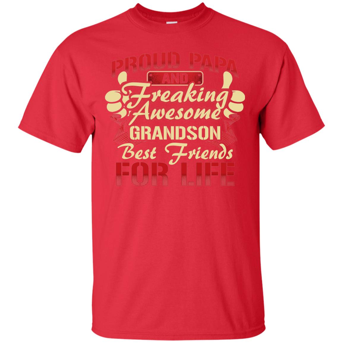 Proud Papa And Freaking Awesome Grandson Best Friends For Life Shirt Red