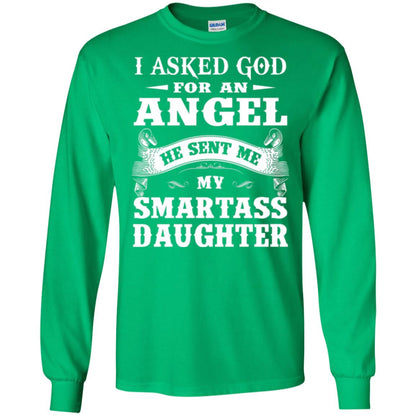 Daddy T-shirt I Asked God For An Angel Irish Green