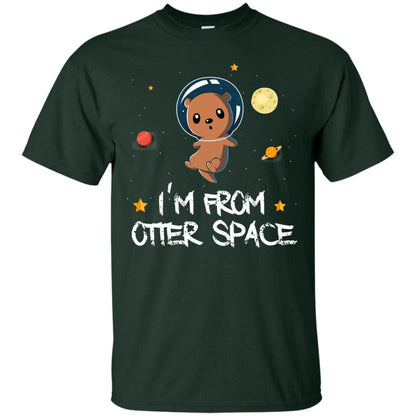 I_m From Otter Space Lovely Otter T-shirt Forest