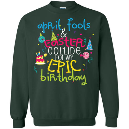 April Fools Easter Collide For My Epic Birthday Forest Green