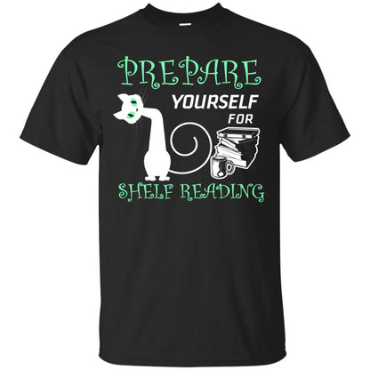 Prepare Yourself For Shelf Reading Librarian Humor T-shirt Black