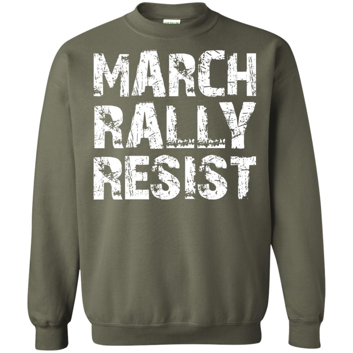 March Rally Resist Politics Government Shirt Military Green