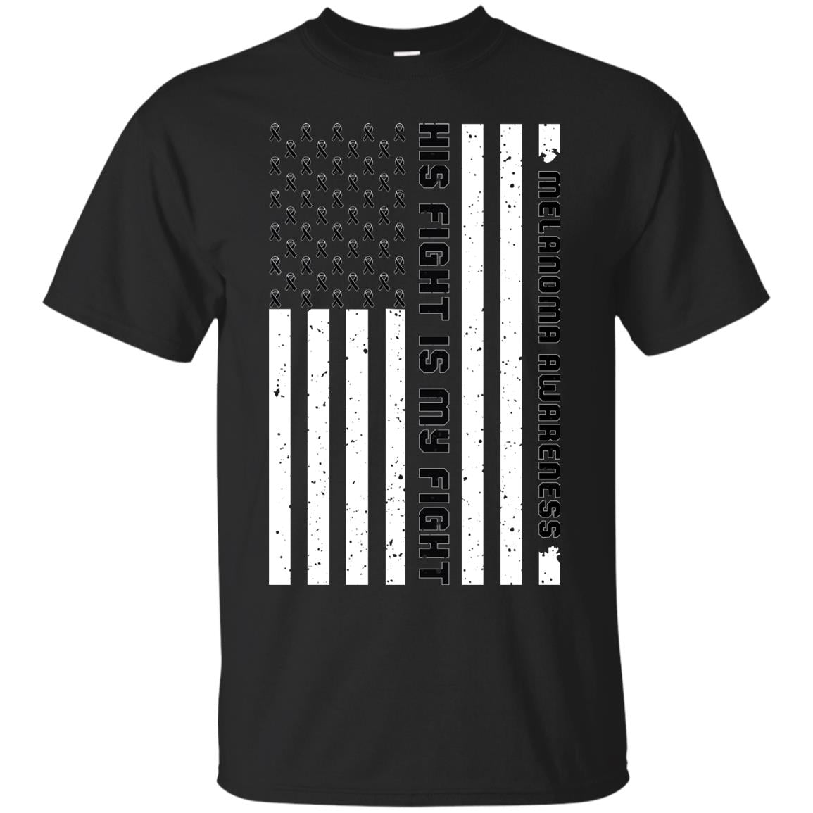 Melanoma Awareness His Fight Is My Fight Black Ribbon Stars Flag Of Usa Shirt Black