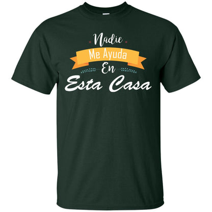 Nadie Me Ayuda En Esta Casa Shirt For Mom Or Wife Forest