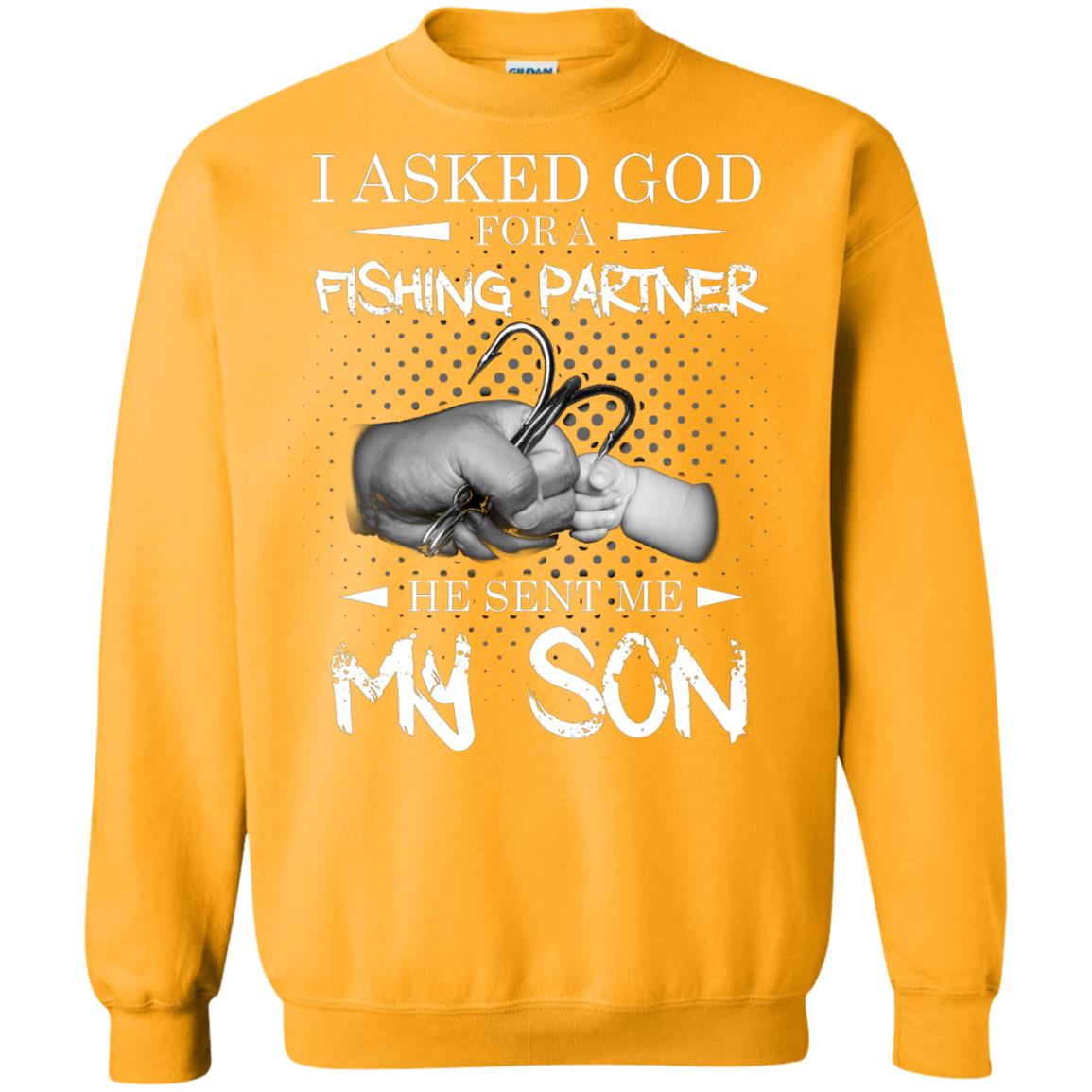 Fishing Daddy Shirt I Asked God For A Fishing Partner He Sent Me My Son Gold