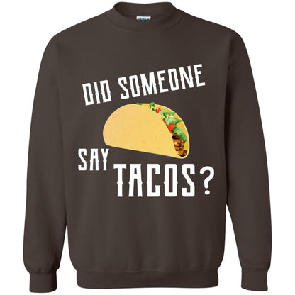 Did Someone Say Tacos Taco Lover T-shirt Dark Chocolate