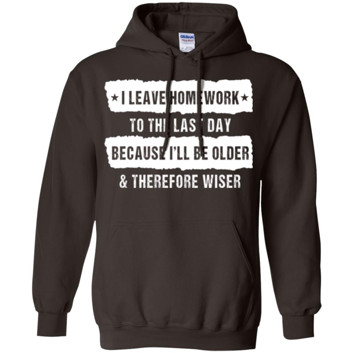 Student T-shirt I Leave Homework To The Last Day Dark Chocolate