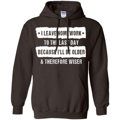 Student T-shirt I Leave Homework To The Last Day Dark Chocolate
