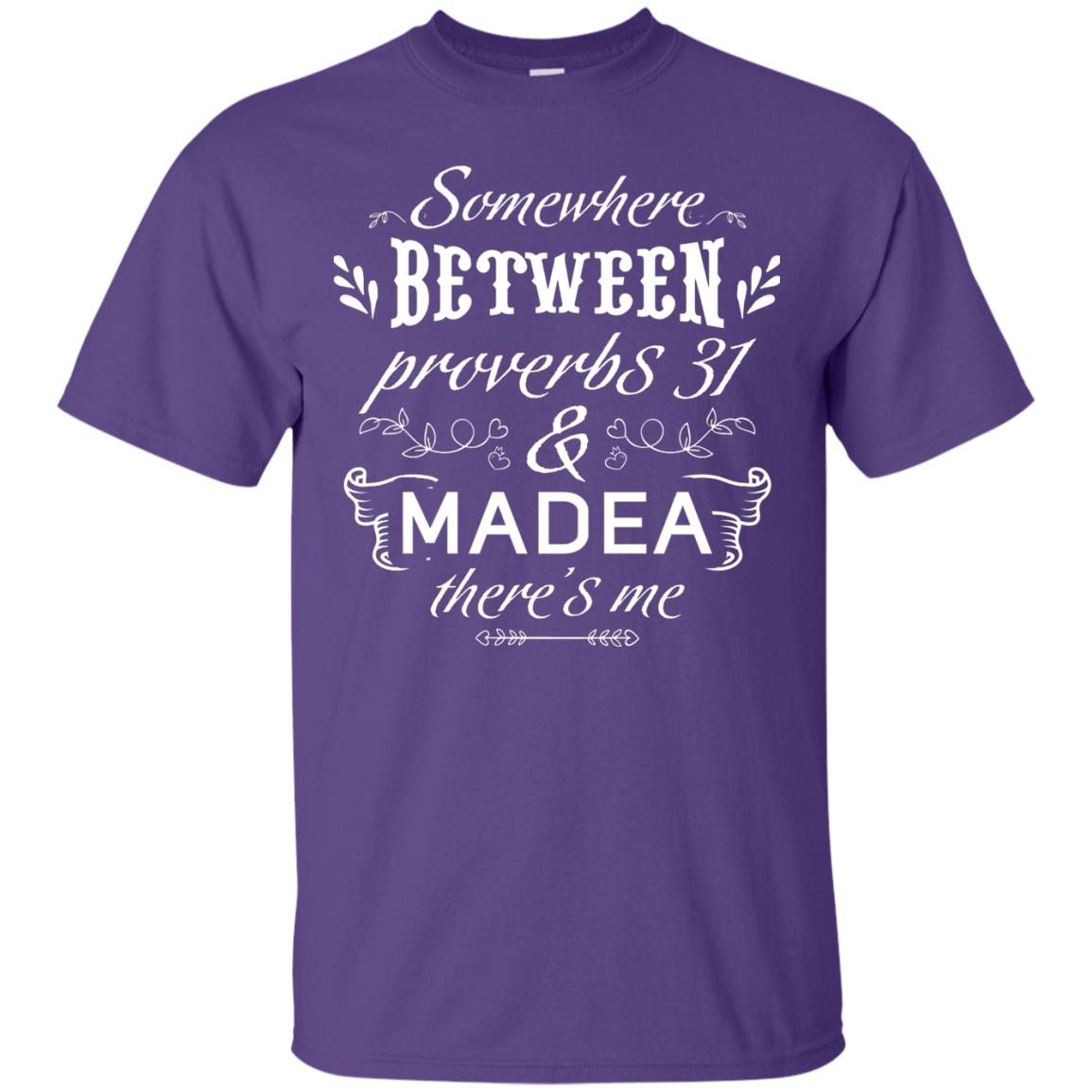Somewhere Between Proverbs 31 And Madea There_s Me Funny Christian T-shirt Purple