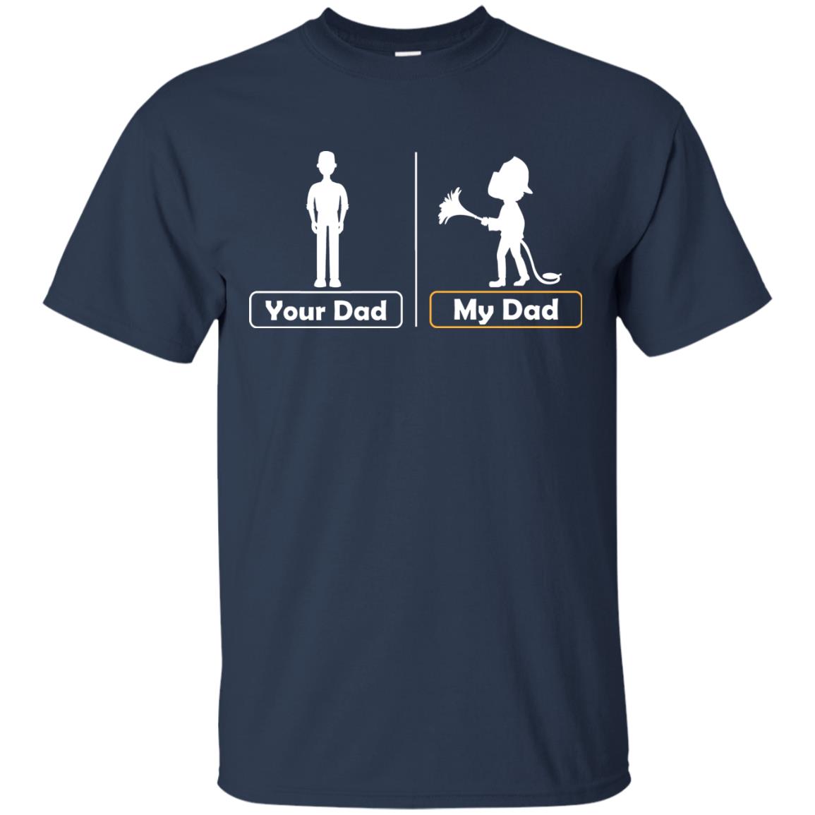 Your Dad Vs My Dad Firefighter Daddy Shirt Navy