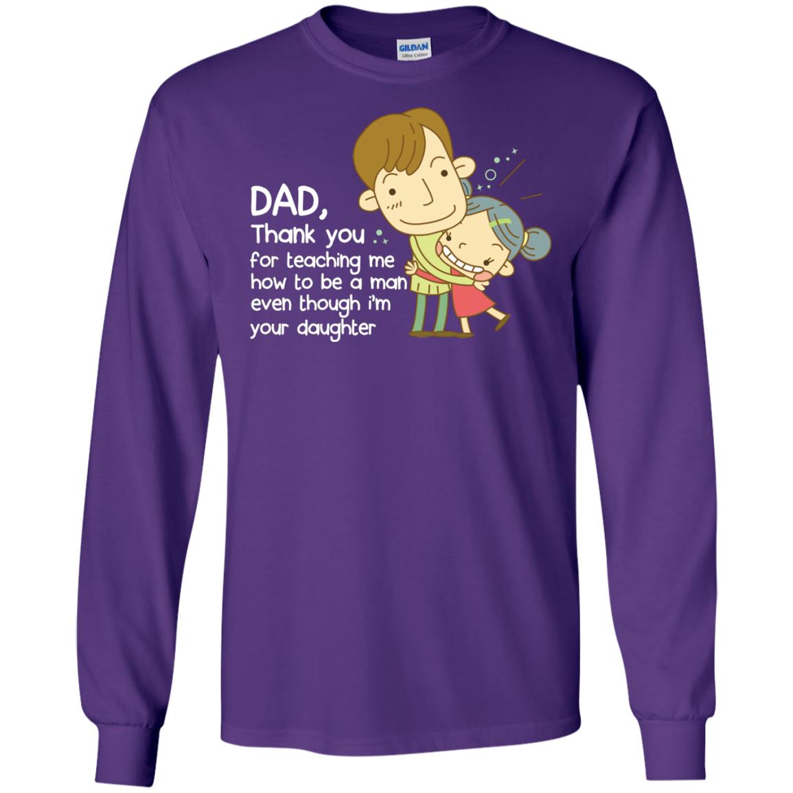 Dad Thank You For Teaching Me How To Be A Man Even Though I_m Your Daughter Purple