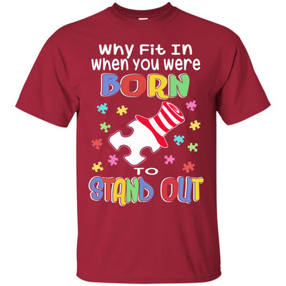 Why Fit In Where You Were Autism Awareness Shirt Cardinal