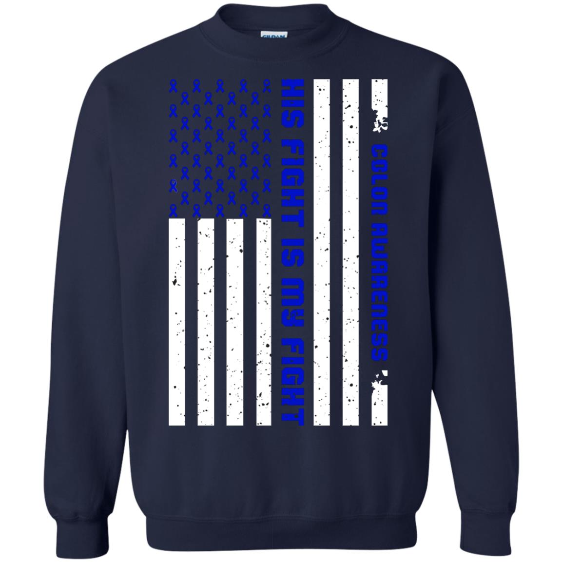 Colon Awareness His Fight Is My Fight Dark Blue Ribbon Stars Flag Of Usa Shirt Navy