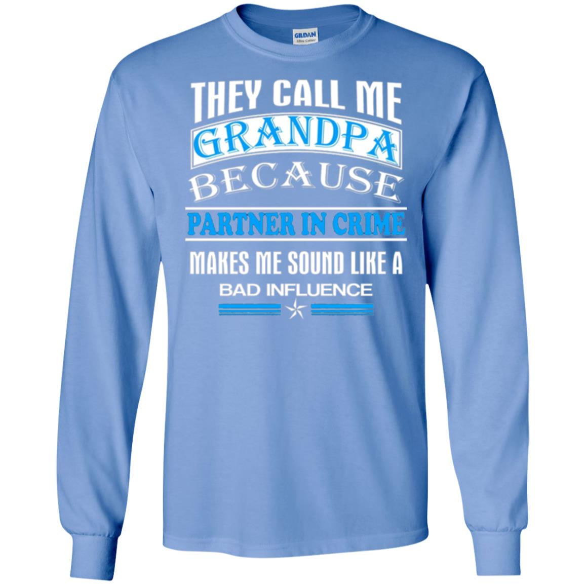 They Call Me Grandpa Because Partner In Crime Papa T-shirt Carolina Blue