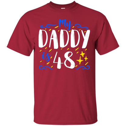 My Daddy Is 48 48th Birthday Daddy Shirt For Sons Or Daughters Cardinal