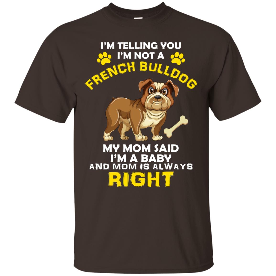 I'm Telling You I'm Not A French Bulldog Dog Lover T-shirt For Kids Dark Chocolate