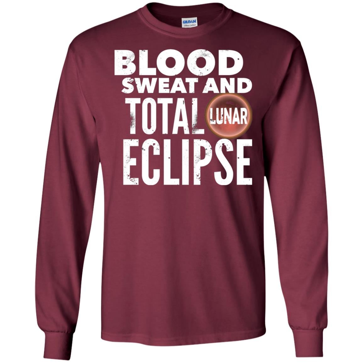 Total Lunar Eclipse 2018 Blood Sweat T-shirt Maroon