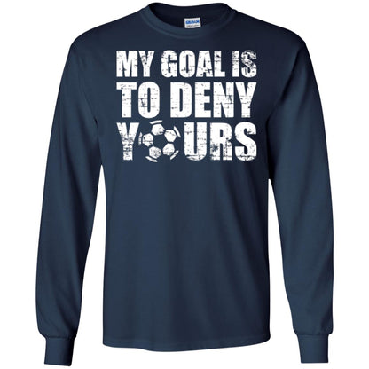 Goalkeeper Soccer T-shirt My Goal Is To Deny Yours Navy