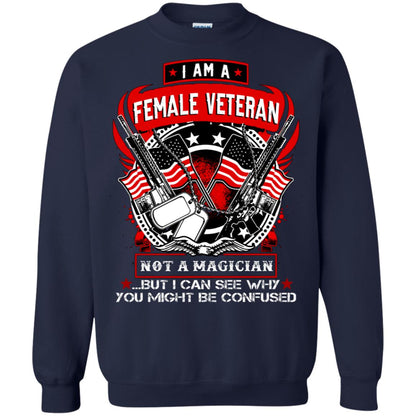 I Am A Female Veteran Not A Magician But I Can See Why You Might Be Confused Shirt Navy