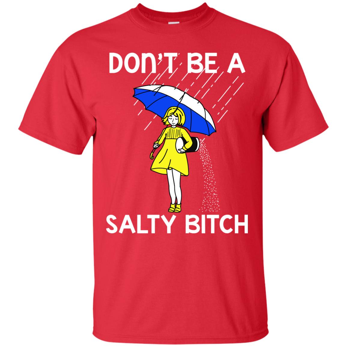 Don_t Be A Salty Bitch Shirt Red