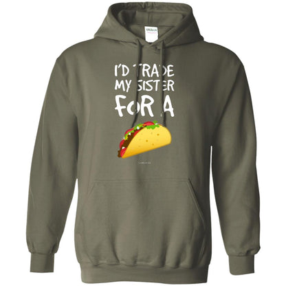 Id Trade My Sister For A Taco Shirt. Funny Taco T-shirt Military Green