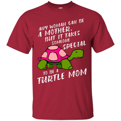 Any Woman Can Be Amother But It Takes Someone Special To Be A Turtle Mom Shirt Cardinal