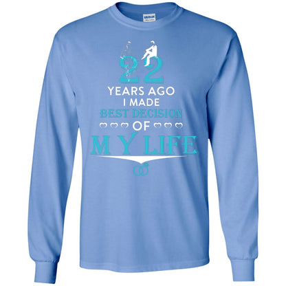 Marriage T-shirt 22 Years Ago I Made Best Decision Of My Life Carolina Blue