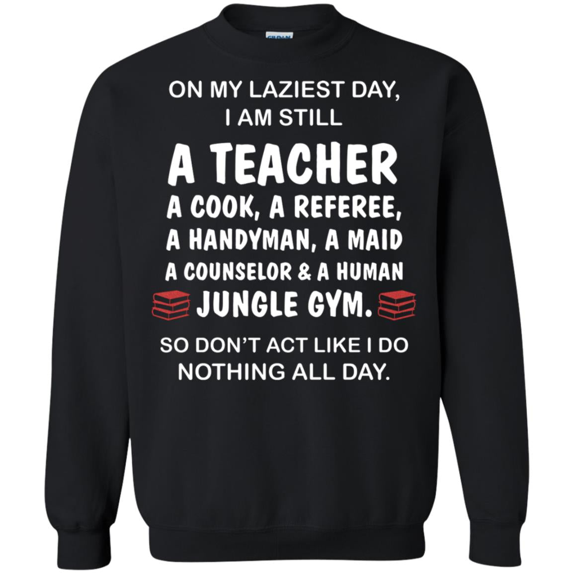 On My Laziest Day I Am Still A Teacher Shirt Black