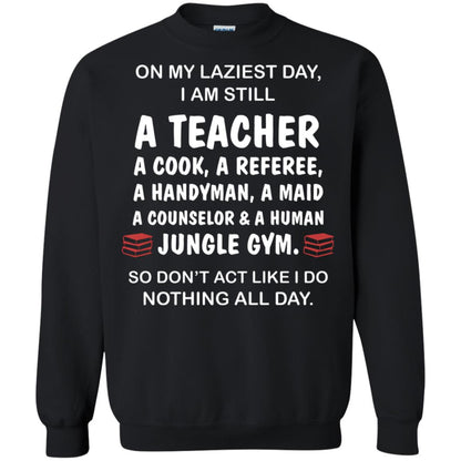 On My Laziest Day I Am Still A Teacher Shirt Black