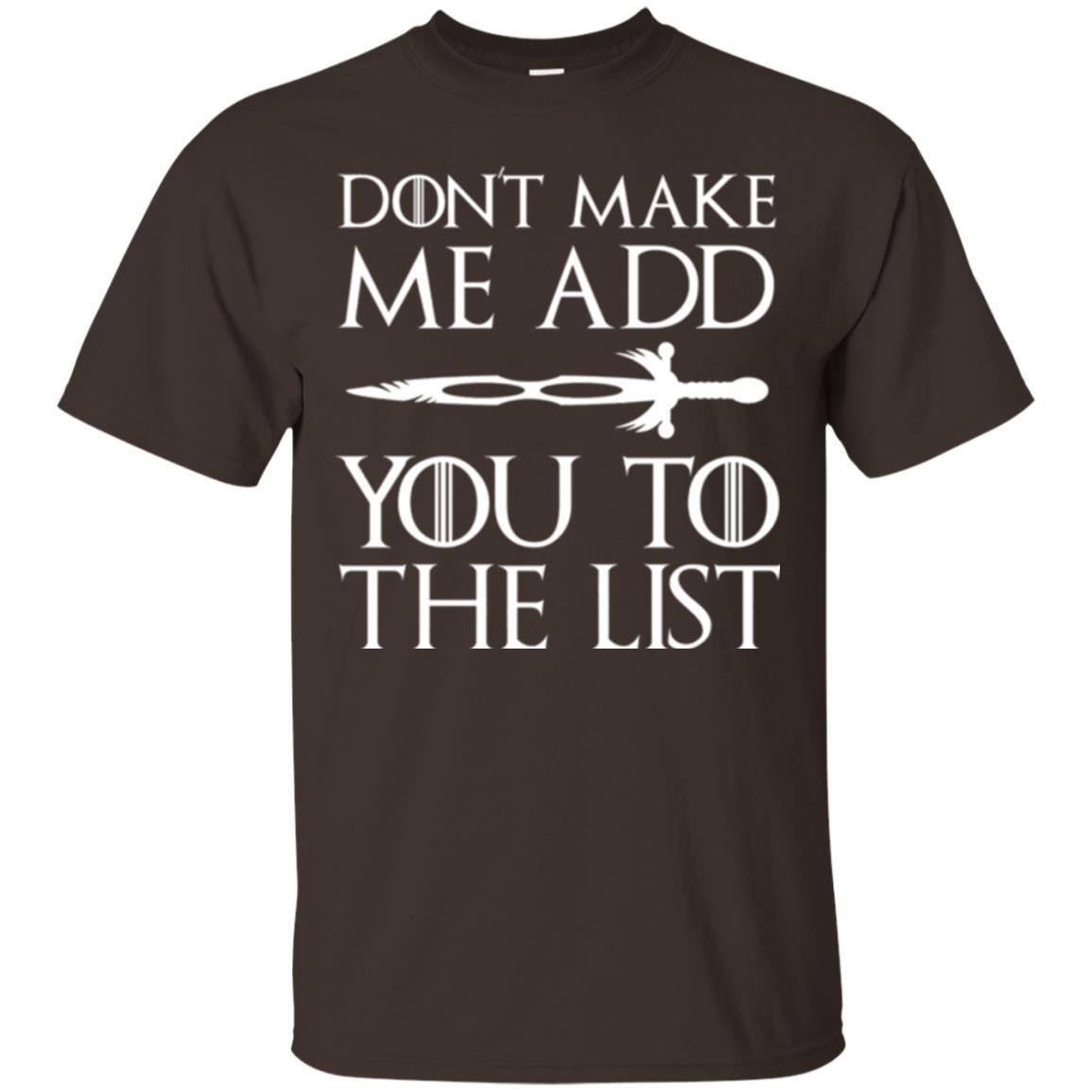 Film T-shirt Don't Make Me Add You To List Dark Chocolate