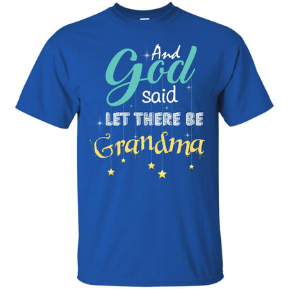 And God Said Let There Be Grandma Nana Shirt Royal